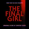 Cemetery Gates - The Final Girl (Original Motion Picture Soundtrack)